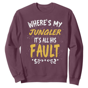 Where Is My Jungler It Is All His Fault Sweatshirt Game Lover Gift TS12 Maroon Print Your Wear