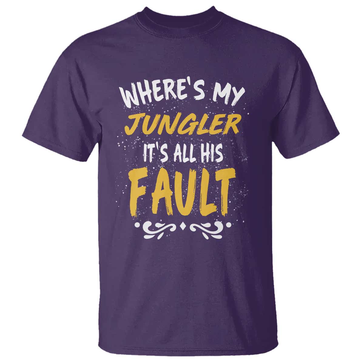 Where Is My Jungler It Is All His Fault T Shirt Game Lover Gift TS12 Purple Print Your Wear
