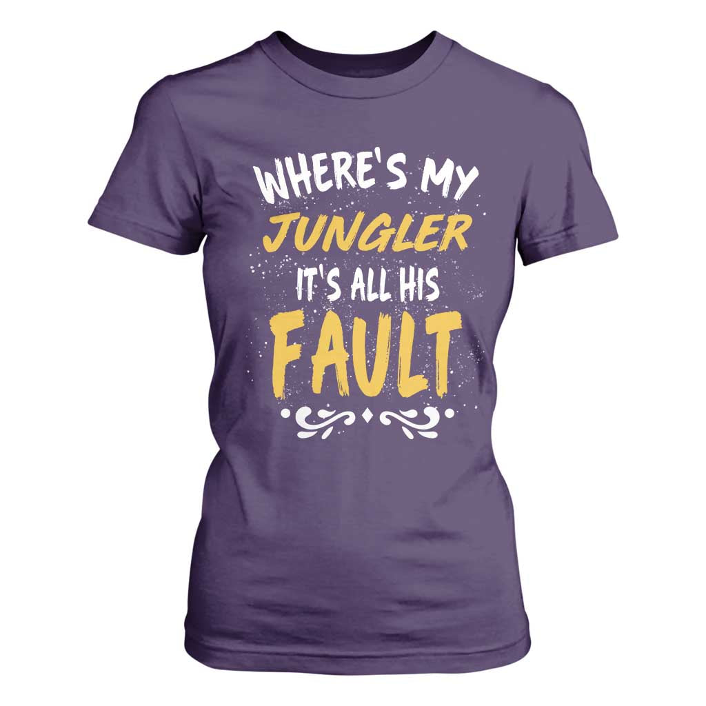 Where Is My Jungler It Is All His Fault T Shirt For Women Game Lover Gift TS12 Purple Print Your Wear
