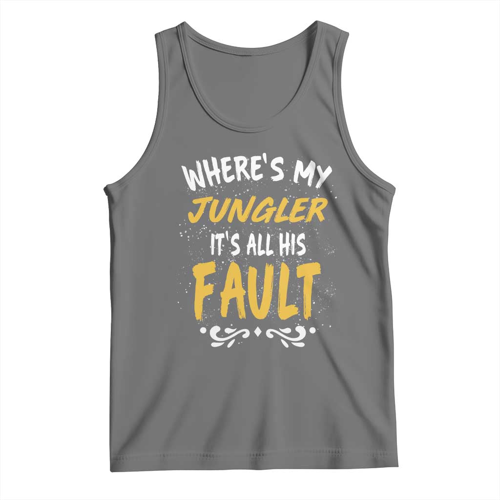 Where Is My Jungler It Is All His Fault Tank Top Game Lover Gift TS12 Black Heather Print Your Wear