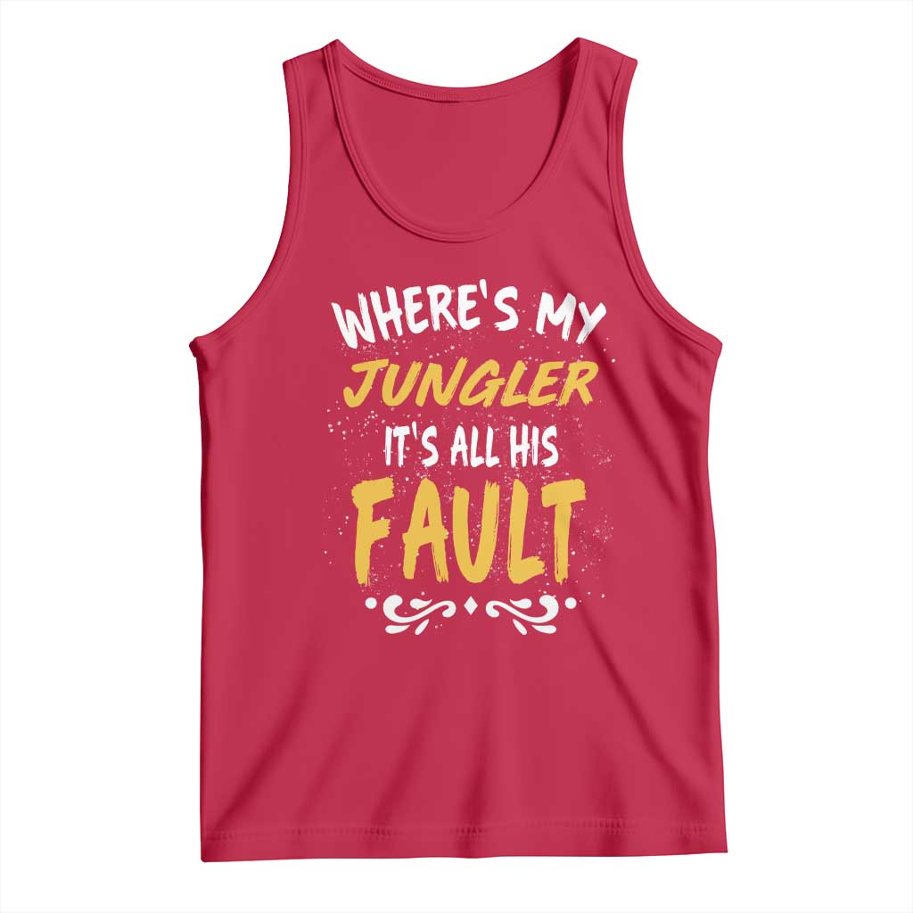 Where Is My Jungler It Is All His Fault Tank Top Game Lover Gift TS12 Red Print Your Wear