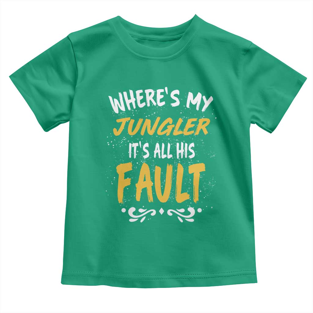 Where Is My Jungler It Is All His Fault Toddler T Shirt Game Lover Gift TS12 Irish Green Print Your Wear