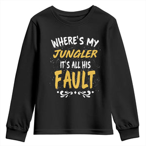 Where Is My Jungler It Is All His Fault Youth Sweatshirt Game Lover Gift TS12 Black Print Your Wear
