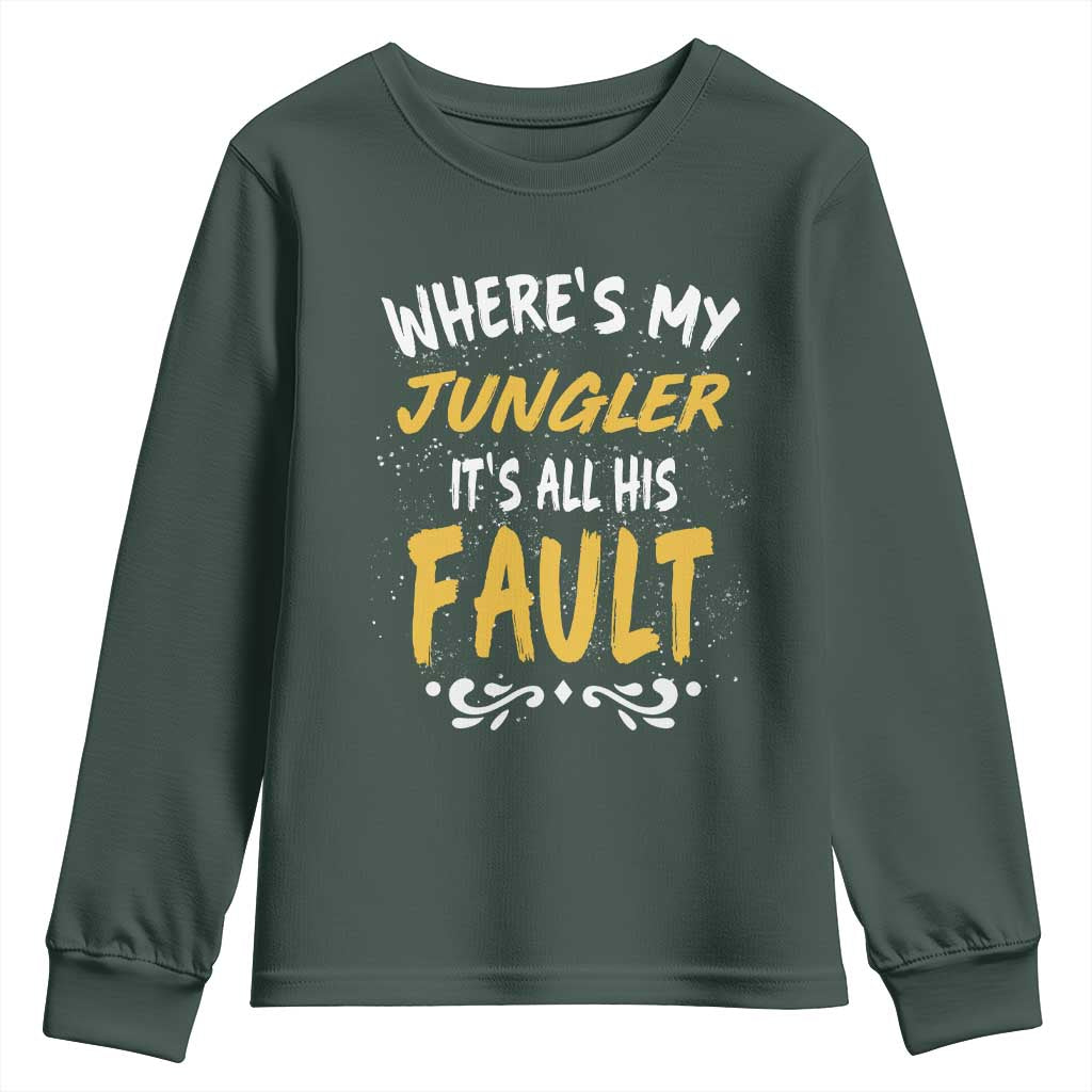 Where Is My Jungler It Is All His Fault Youth Sweatshirt Game Lover Gift TS12 Dark Forest Green Print Your Wear