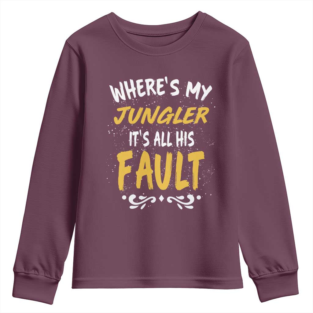 Where Is My Jungler It Is All His Fault Youth Sweatshirt Game Lover Gift TS12 Maroon Print Your Wear