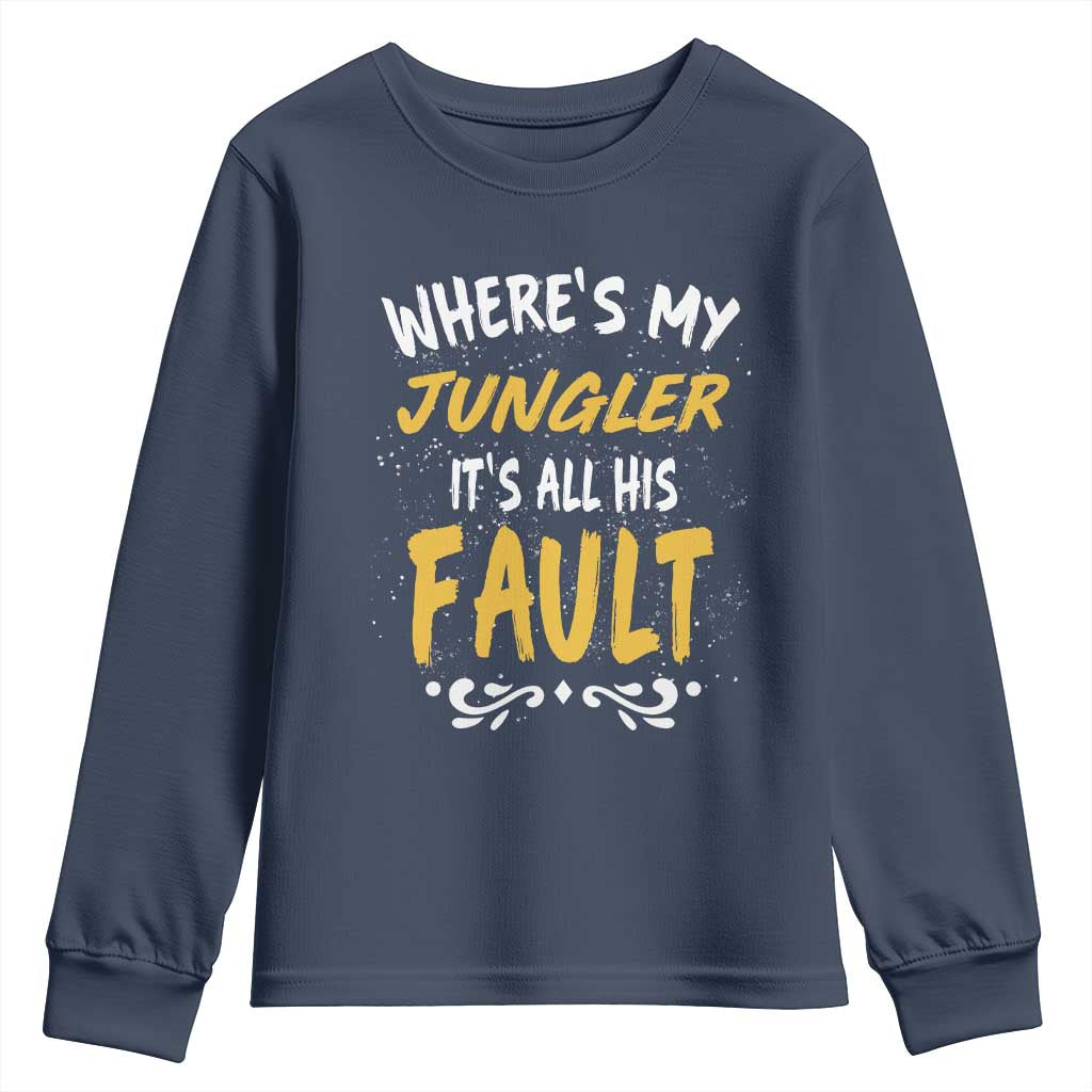 Where Is My Jungler It Is All His Fault Youth Sweatshirt Game Lover Gift TS12 Navy Print Your Wear