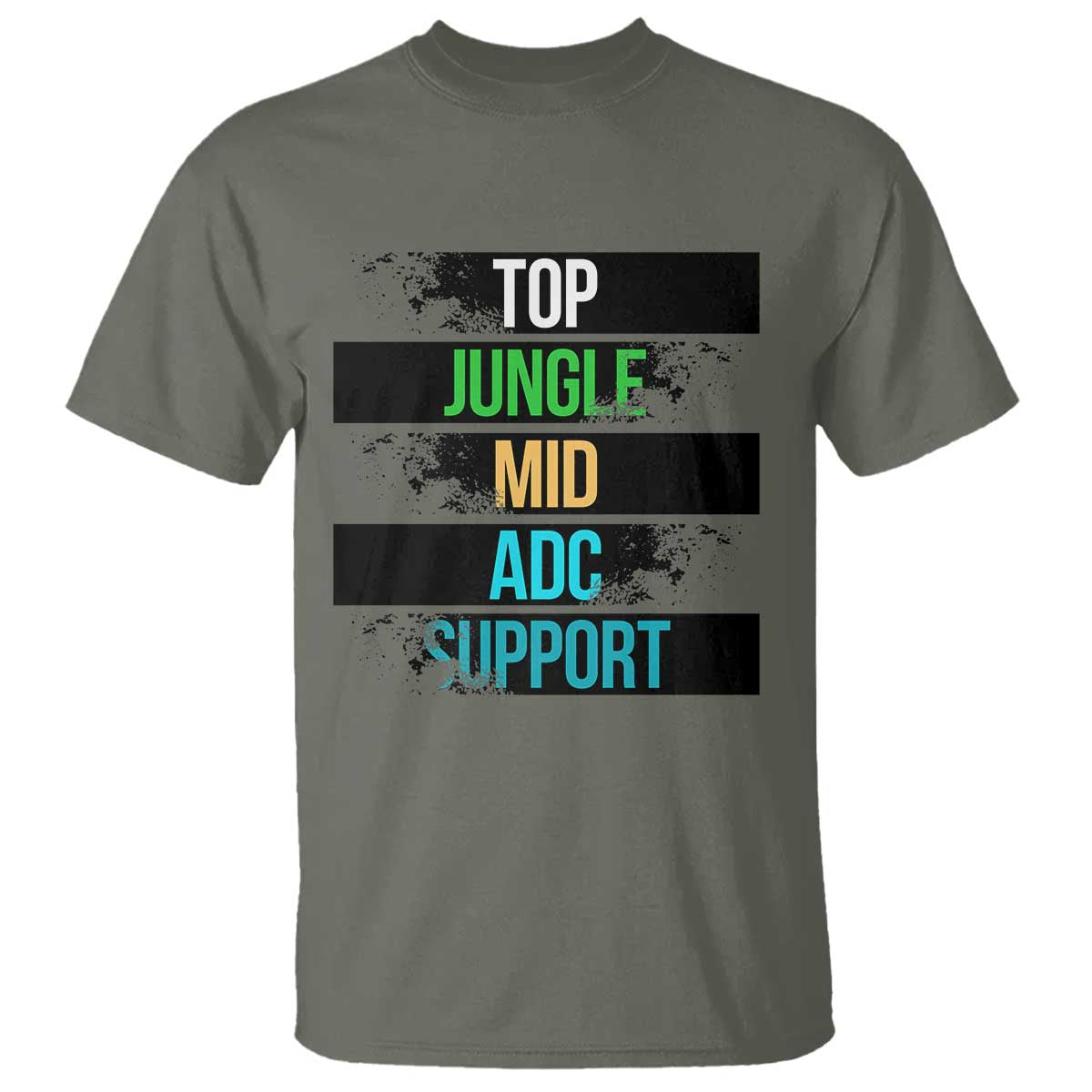 Gaming Humor 5 Roles T Shirt Quote For Gamer Lovers TS12 Military Green Print Your Wear
