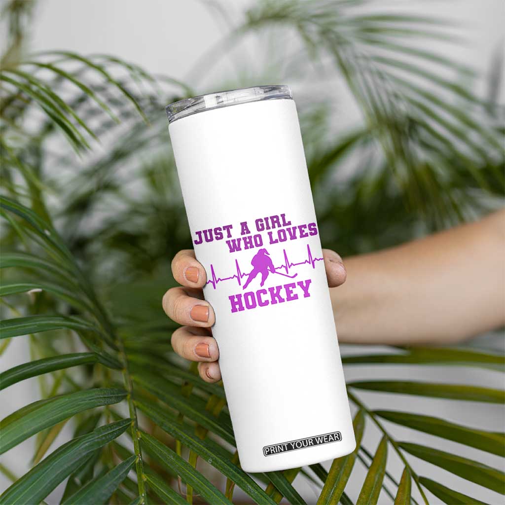 Funny Just A Girl Who Loves Hockey Skinny Tumbler Gift For Women TS12 Print Your Wear
