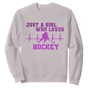 Funny Just A Girl Who Loves Hockey Sweatshirt Gift For Women TS12 Ice Gray Print Your Wear