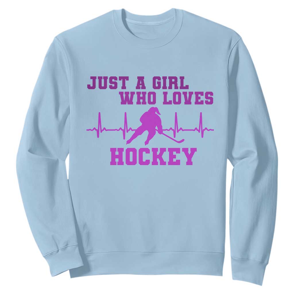 Funny Just A Girl Who Loves Hockey Sweatshirt Gift For Women TS12 Light Blue Print Your Wear