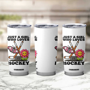 Just A Girl Who Loves Ice Hockey Tumbler Cup Sports Lover Gift TS12 Print Your Wear