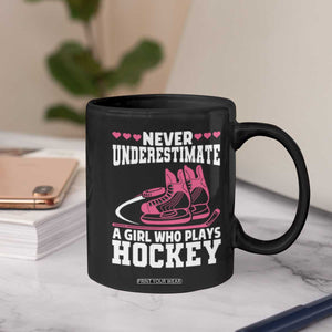 Never Underestimate A Girl Who Plays Hockey Coffee Mug Gift For Women TS12 Print Your Wear