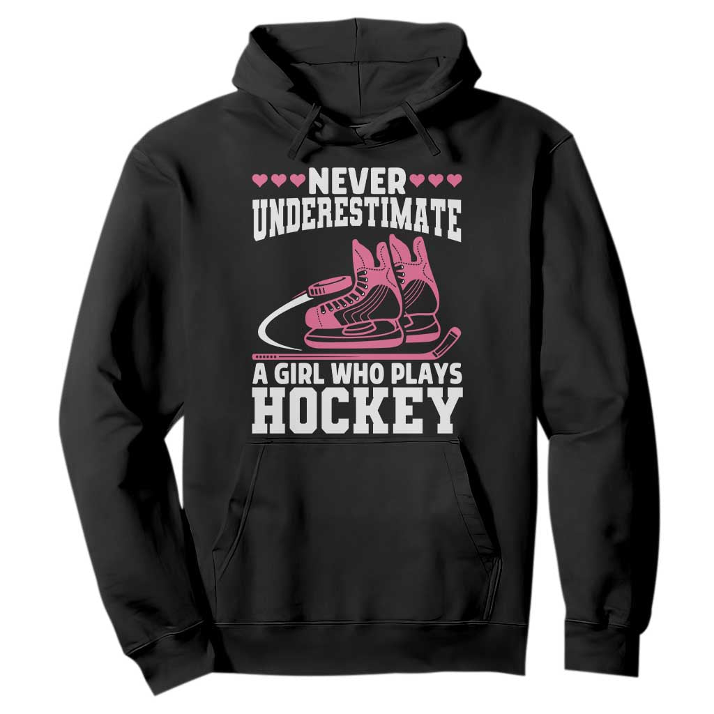 Never Underestimate A Girl Who Plays Hockey Hoodie Gift For Women TS12 Black Print Your Wear