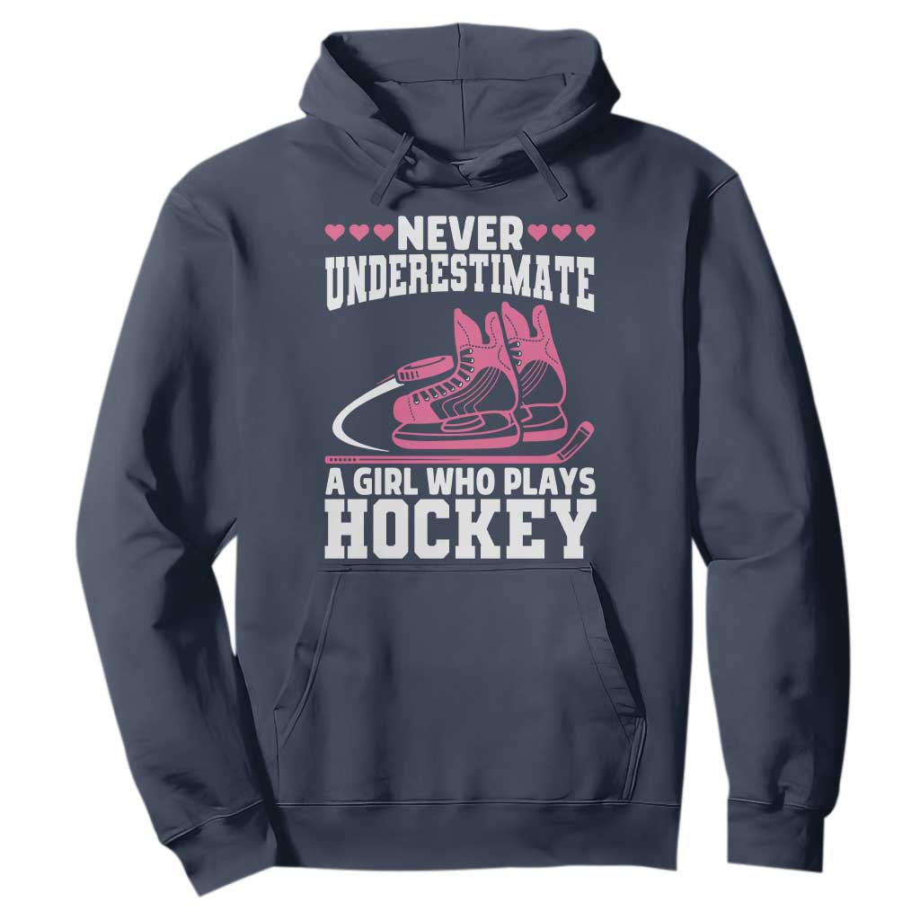 Never Underestimate A Girl Who Plays Hockey Hoodie Gift For Women TS12 Navy Print Your Wear