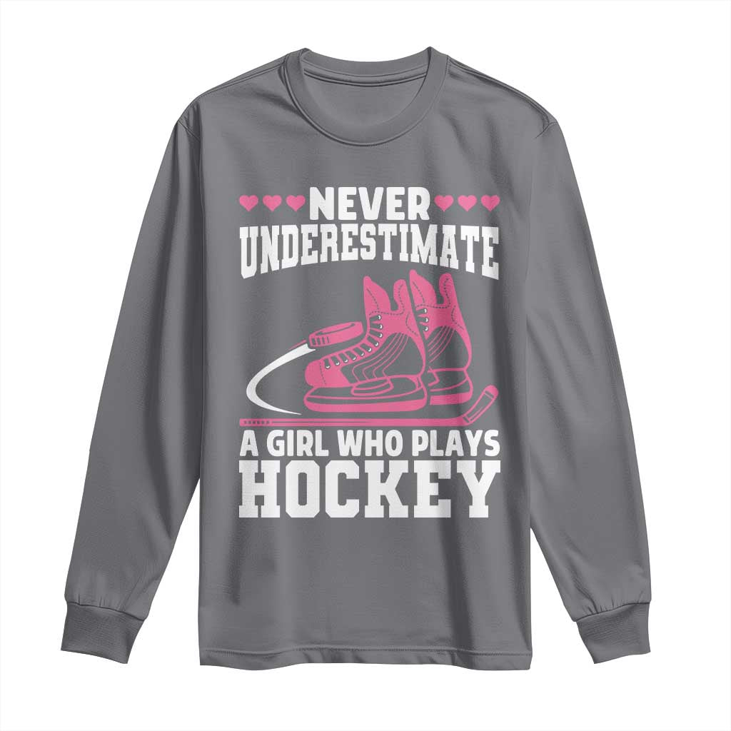 Never Underestimate A Girl Who Plays Hockey Long Sleeve Shirt Gift For Women TS12 Charcoal Print Your Wear