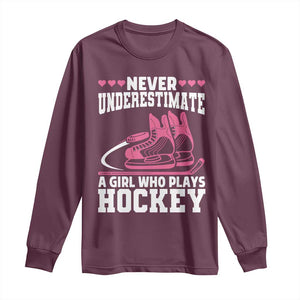 Never Underestimate A Girl Who Plays Hockey Long Sleeve Shirt Gift For Women TS12 Maroon Print Your Wear