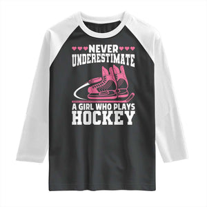 Never Underestimate A Girl Who Plays Hockey Raglan Shirt Gift For Women TS12 Black White Print Your Wear