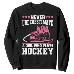 Never Underestimate A Girl Who Plays Hockey Sweatshirt Gift For Women TS12 Black Print Your Wear