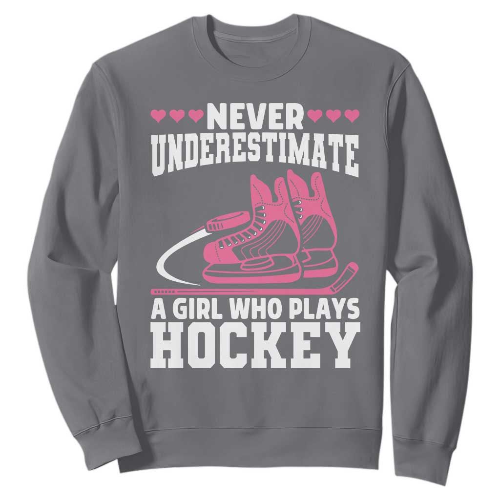 Never Underestimate A Girl Who Plays Hockey Sweatshirt Gift For Women TS12 Charcoal Print Your Wear