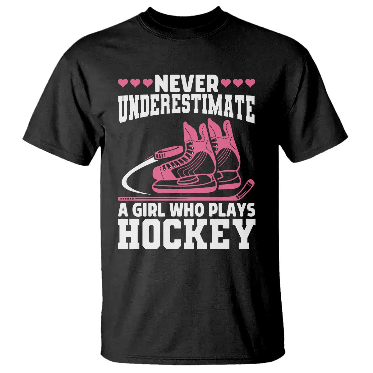 Never Underestimate A Girl Who Plays Hockey T Shirt Gift For Women TS12 Black Print Your Wear