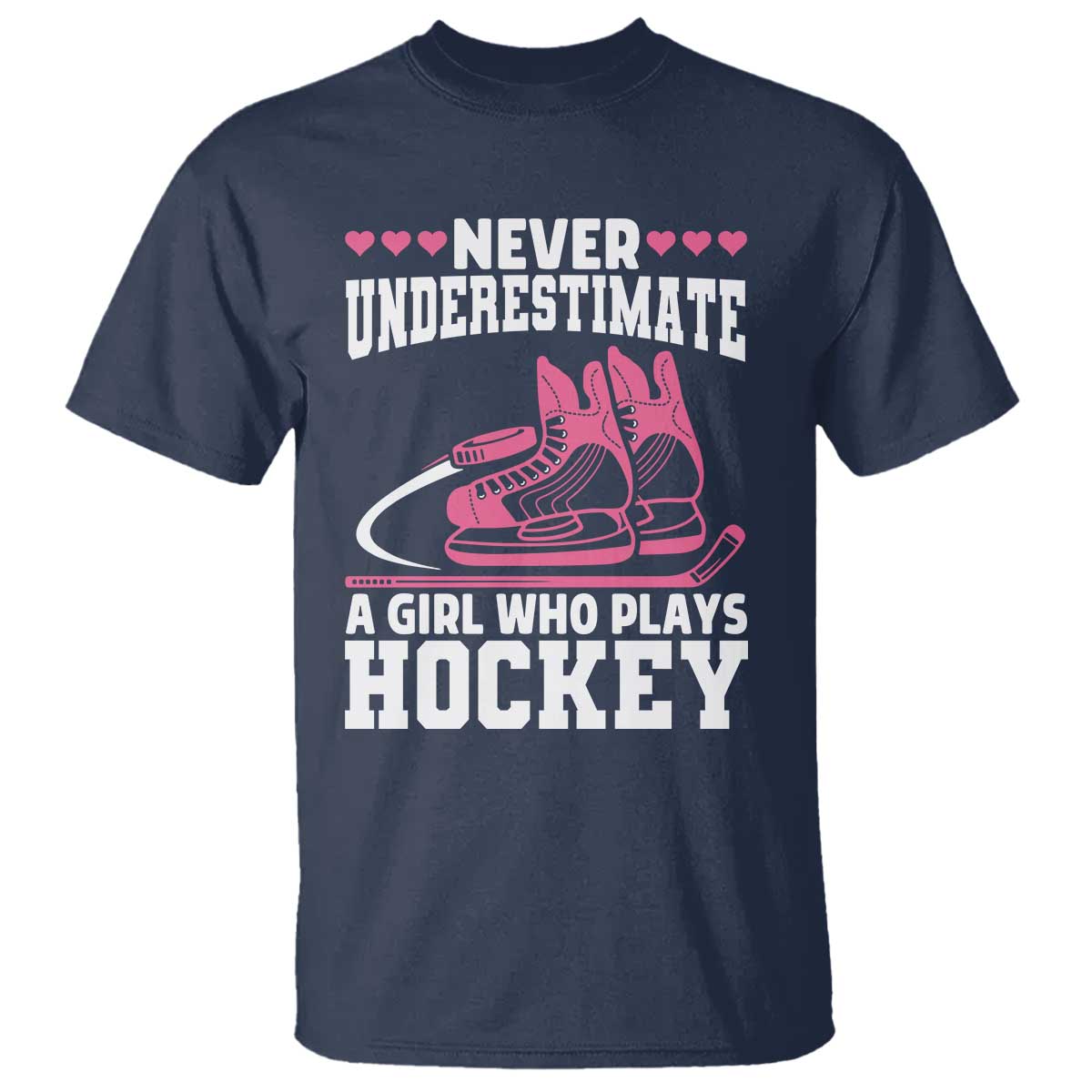 Never Underestimate A Girl Who Plays Hockey T Shirt Gift For Women TS12 Navy Print Your Wear