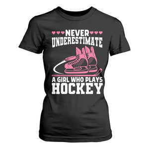 Never Underestimate A Girl Who Plays Hockey T Shirt For Women Gift For Women TS12 Black Print Your Wear