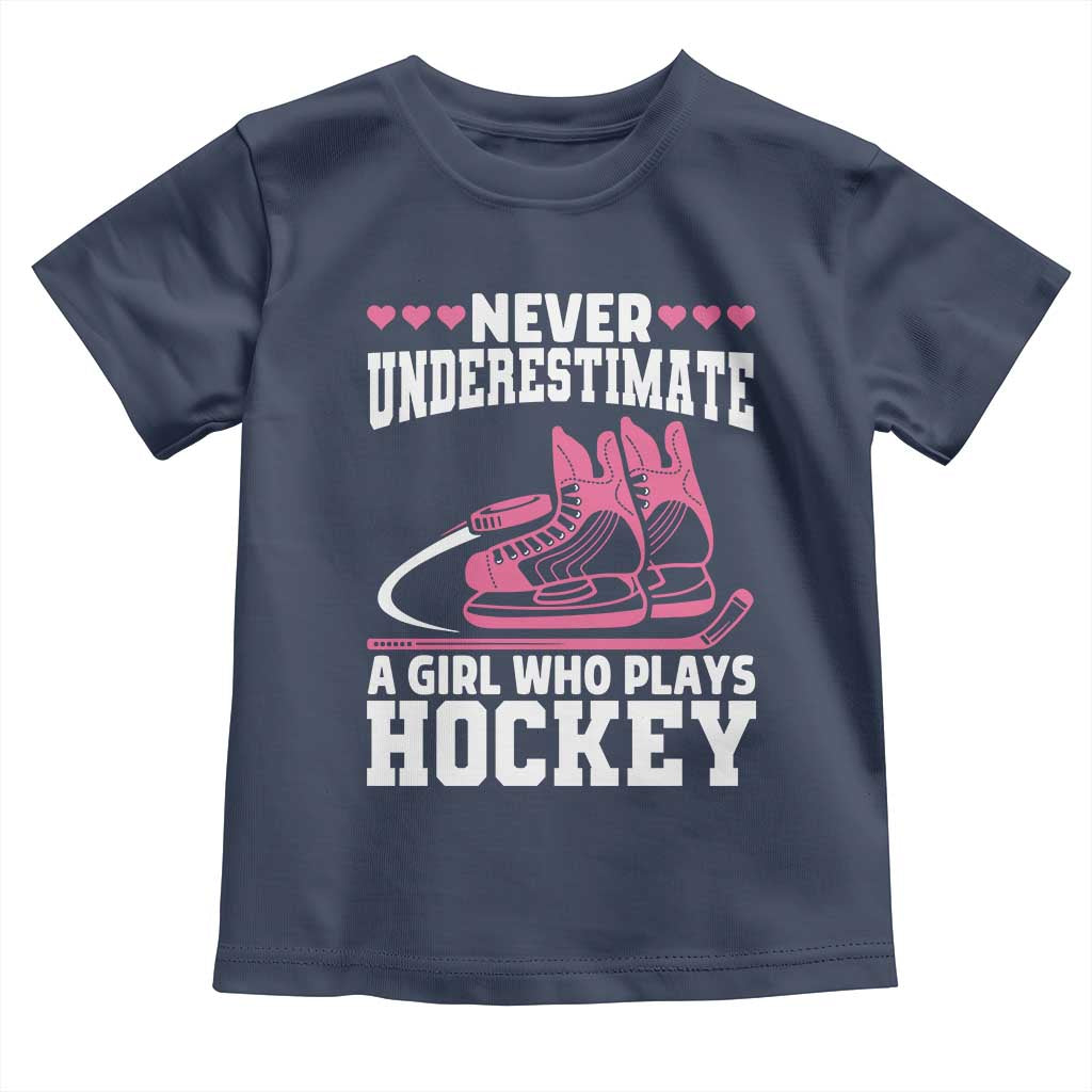 Never Underestimate A Girl Who Plays Hockey Toddler T Shirt Gift For Women TS12 Navy Print Your Wear