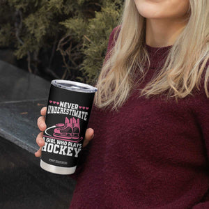 Never Underestimate A Girl Who Plays Hockey Tumbler Cup Gift For Women TS12 Print Your Wear