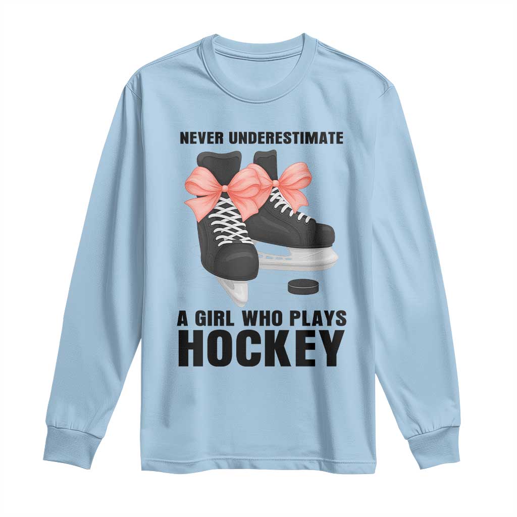 Never Underestimate A Girl Hockey Player Gift Idea Long Sleeve Shirt TS12 Light Blue Print Your Wear