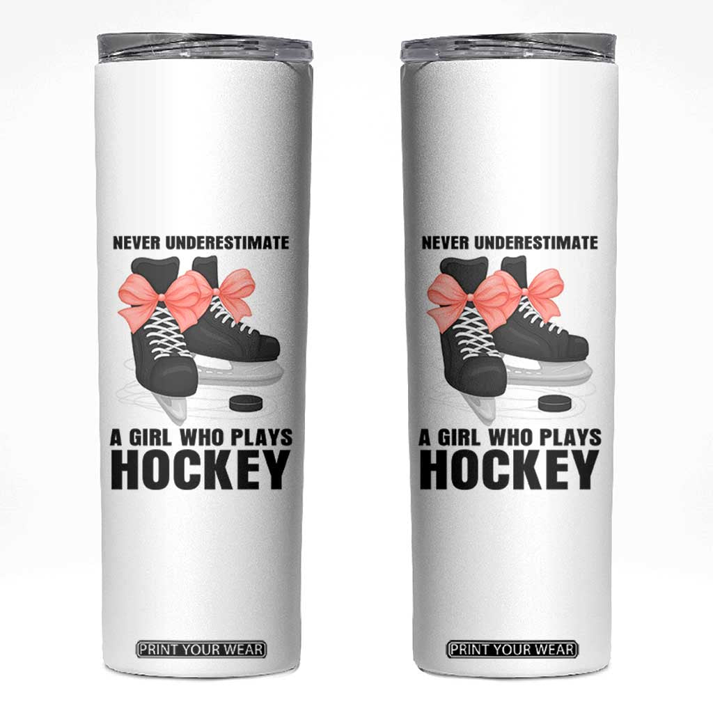 Never Underestimate A Girl Hockey Player Gift Idea Skinny Tumbler TS12 White Print Your Wear