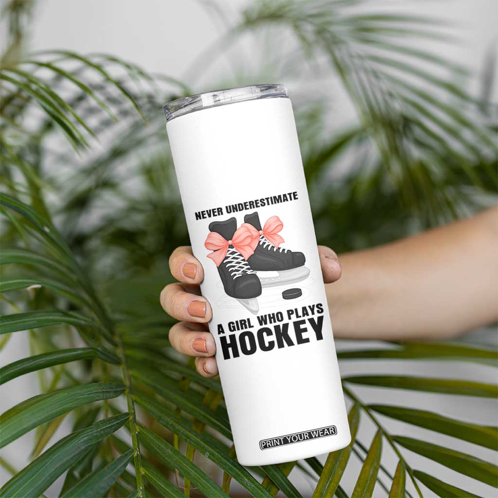 Never Underestimate A Girl Hockey Player Gift Idea Skinny Tumbler TS12 Print Your Wear