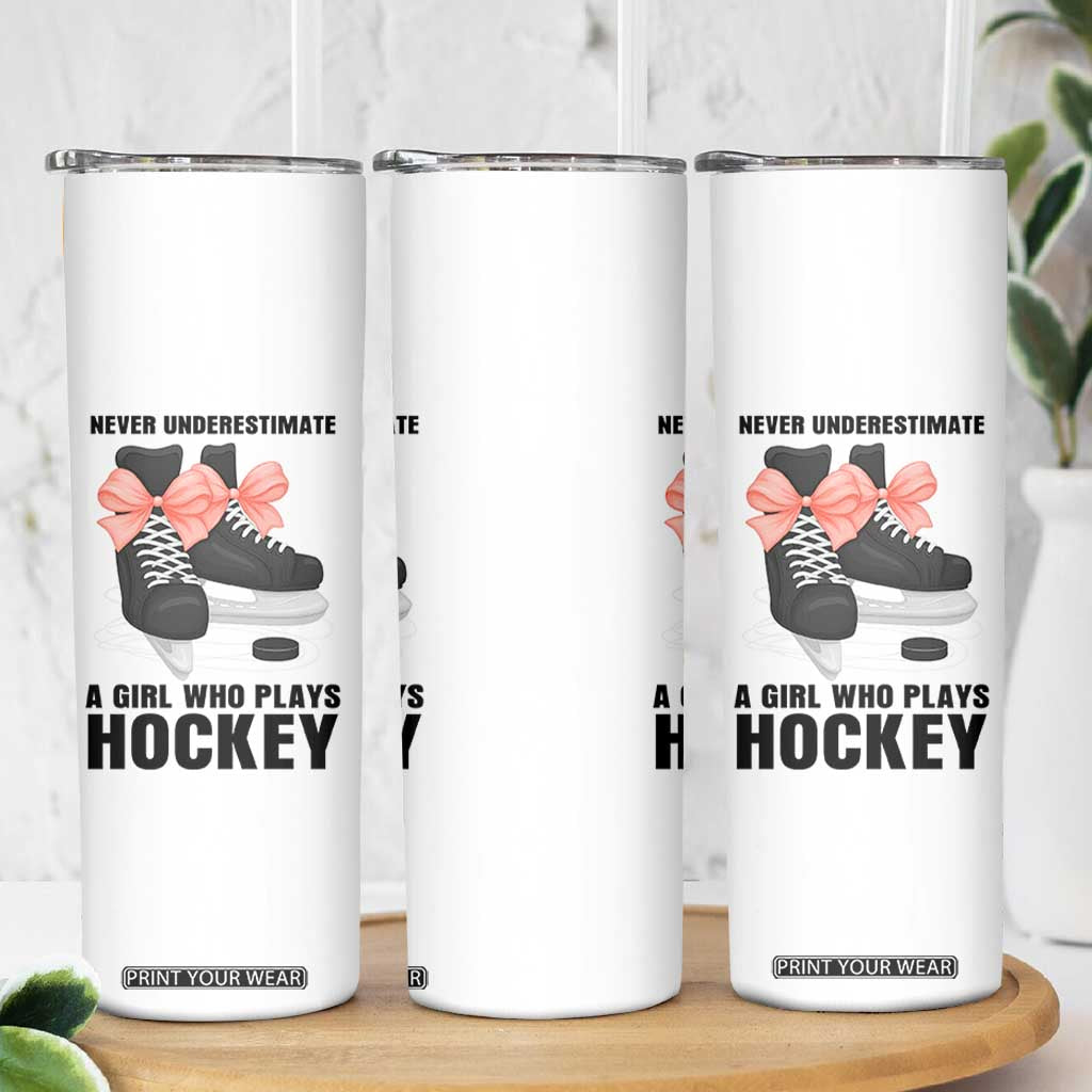 Never Underestimate A Girl Hockey Player Gift Idea Skinny Tumbler TS12 Print Your Wear