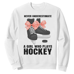Never Underestimate A Girl Hockey Player Gift Idea Sweatshirt TS12 White Print Your Wear