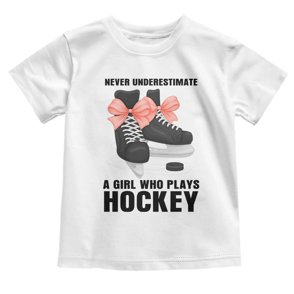 Never Underestimate A Girl Hockey Player Gift Idea Toddler T Shirt TS12 White Print Your Wear