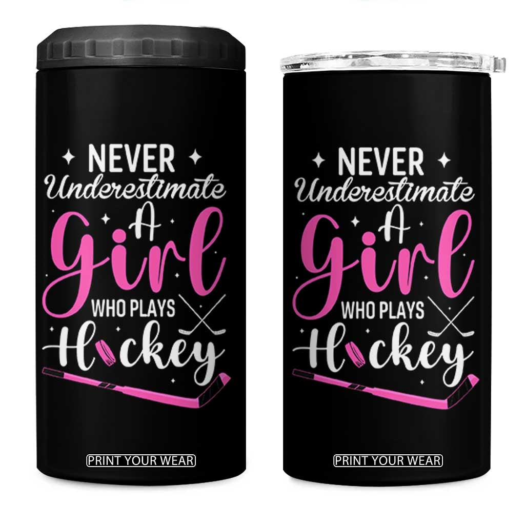 Never Underestimate A Girl Who Plays Hockey 4 in 1 Can Cooler Tumbler Sports Lover Gift TS12 One Size: 16 oz Black Print Your Wear