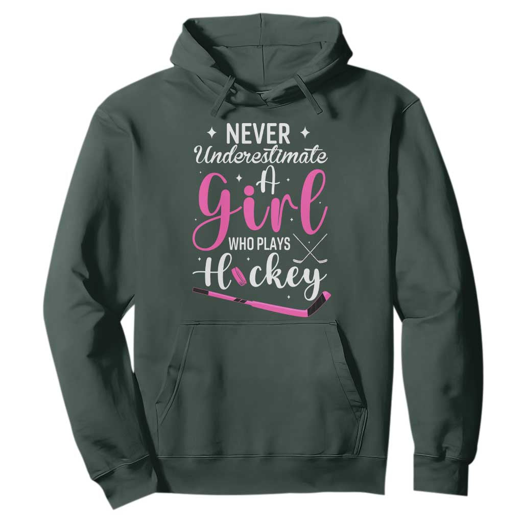 Never Underestimate A Girl Who Plays Hockey Hoodie Sports Lover Gift TS12 Dark Forest Green Print Your Wear