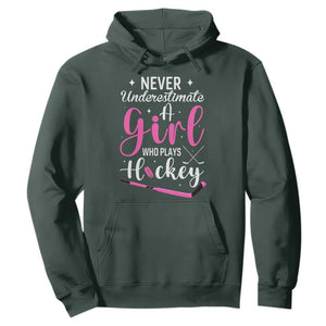 Never Underestimate A Girl Who Plays Hockey Hoodie Sports Lover Gift TS12 Dark Forest Green Print Your Wear
