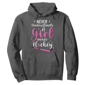 Never Underestimate A Girl Who Plays Hockey Hoodie Sports Lover Gift TS12 Dark Heather Print Your Wear