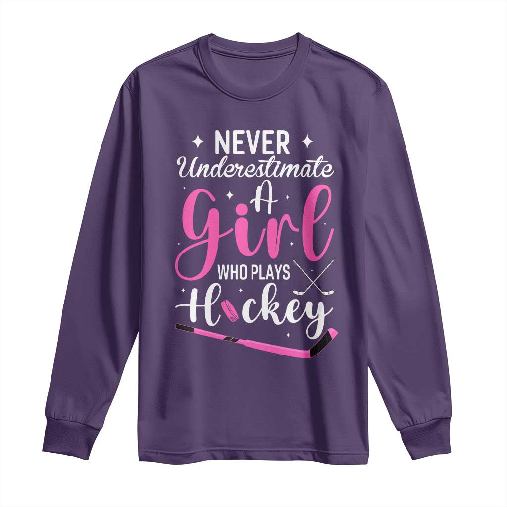 Never Underestimate A Girl Who Plays Hockey Long Sleeve Shirt Sports Lover Gift TS12 Purple Print Your Wear