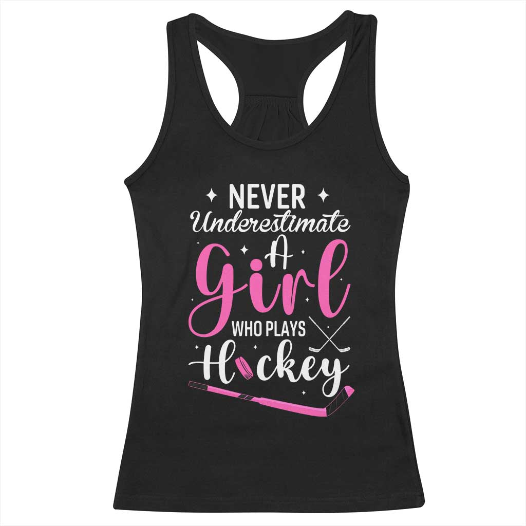 Never Underestimate A Girl Who Plays Hockey Racerback Tank Top Sports Lover Gift TS12 Black Print Your Wear