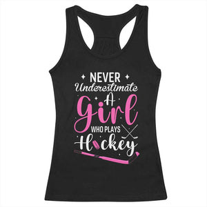 Never Underestimate A Girl Who Plays Hockey Racerback Tank Top Sports Lover Gift TS12 Black Print Your Wear