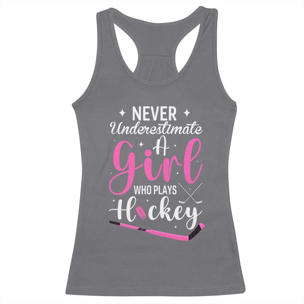 Never Underestimate A Girl Who Plays Hockey Racerback Tank Top Sports Lover Gift TS12 Charcoal Print Your Wear