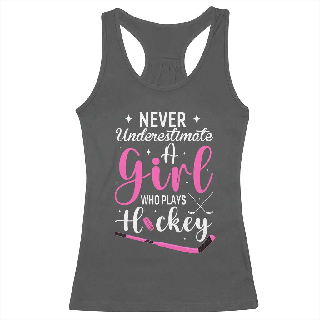 Never Underestimate A Girl Who Plays Hockey Racerback Tank Top Sports Lover Gift TS12 Dark Heather Print Your Wear