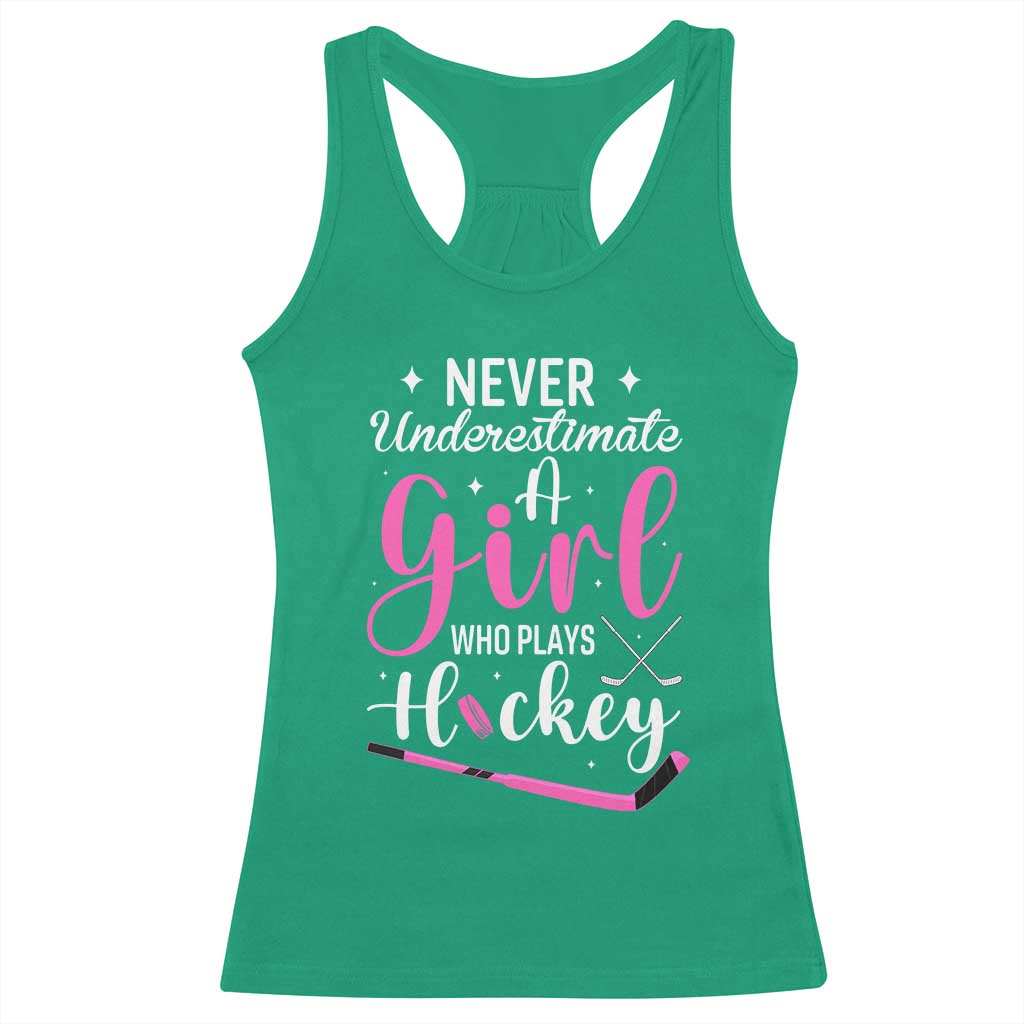 Never Underestimate A Girl Who Plays Hockey Racerback Tank Top Sports Lover Gift TS12 Irish Green Print Your Wear