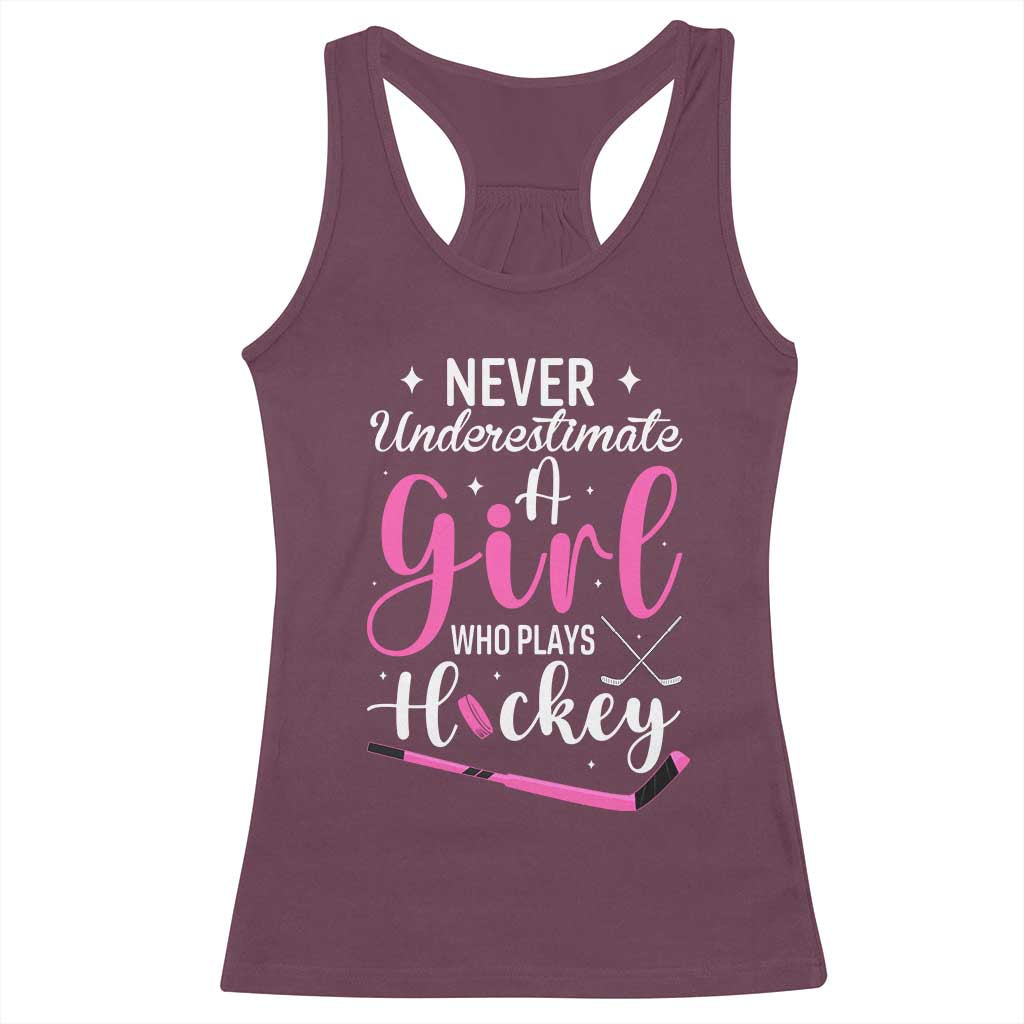 Never Underestimate A Girl Who Plays Hockey Racerback Tank Top Sports Lover Gift TS12 Maroon Print Your Wear