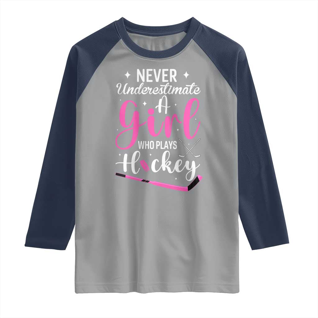Never Underestimate A Girl Who Plays Hockey Raglan Shirt Sports Lover Gift TS12 Sport Gray Navy Print Your Wear