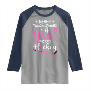 Never Underestimate A Girl Who Plays Hockey Raglan Shirt Sports Lover Gift TS12 Sport Gray Navy Print Your Wear