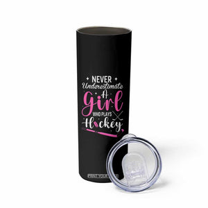 Never Underestimate A Girl Who Plays Hockey Skinny Tumbler Sports Lover Gift TS12 Print Your Wear
