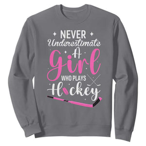 Never Underestimate A Girl Who Plays Hockey Sweatshirt Sports Lover Gift TS12 Charcoal Print Your Wear