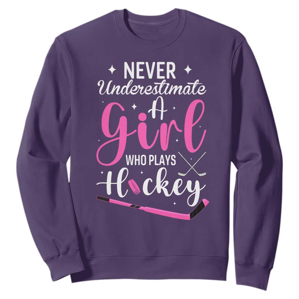 Never Underestimate A Girl Who Plays Hockey Sweatshirt Sports Lover Gift TS12 Purple Print Your Wear